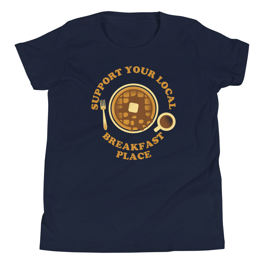 Support Your Local Breakfast Place Kid's - Adult & Kids T-Shirts, Sweatshirts & Hoodies apparel design preview 1