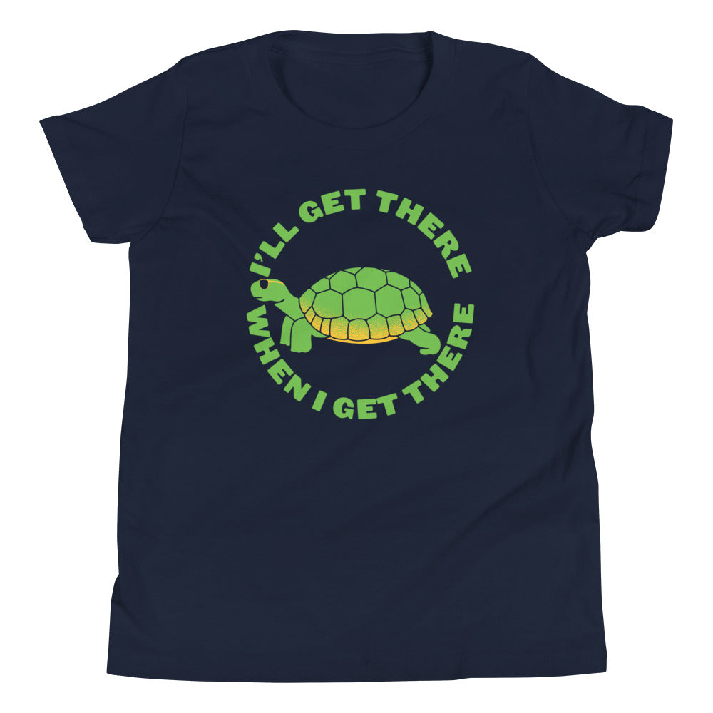 I'll Get There When I Kid's - Adult & Kids T-Shirts, Sweatshirts & Hoodies apparel design preview 1