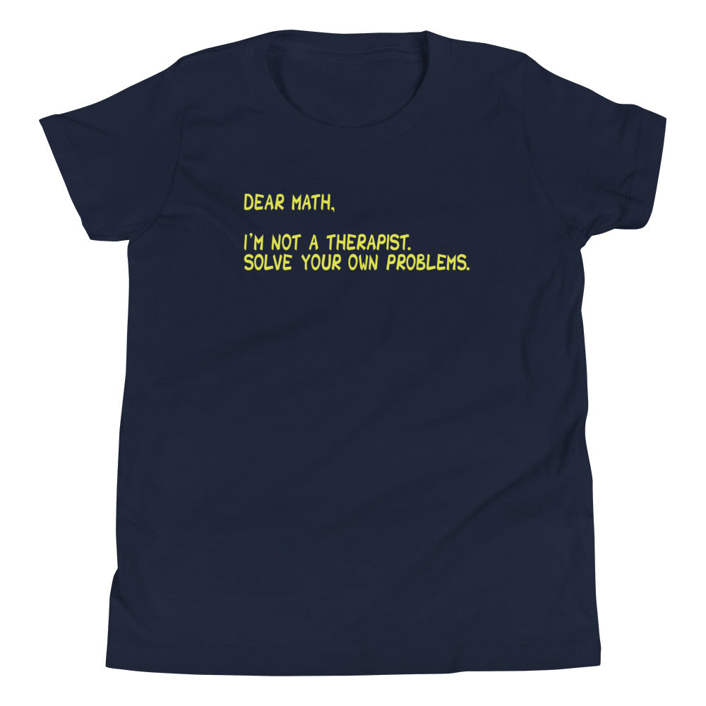 Dear Math, I'm Not A Therapist Kid's - Adult & Kids T-Shirts, Sweatshirts & Hoodies apparel design preview 1