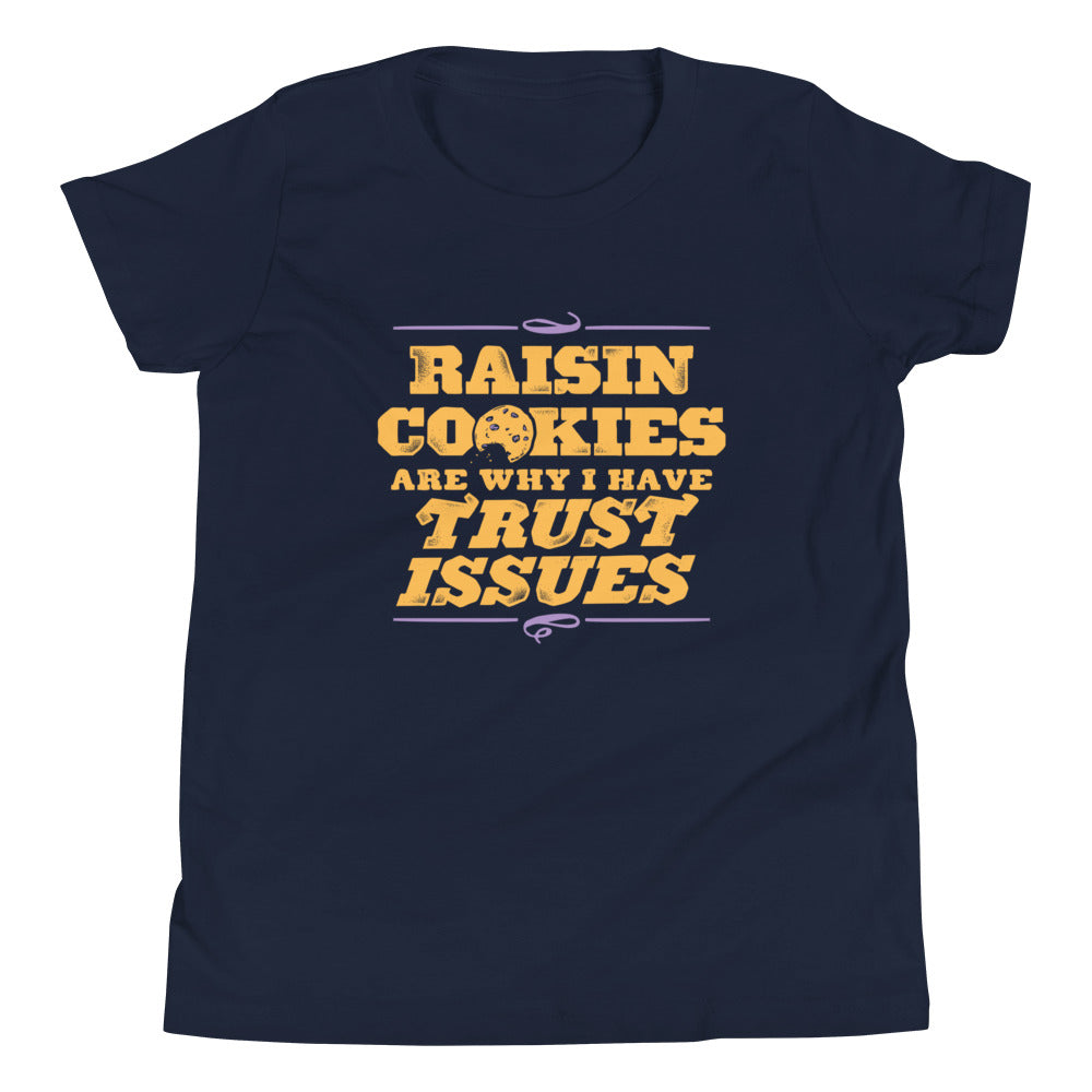 Raisin Cookies Are Why I Have Trust Issues Kid's - Adult & Kids T-Shirts, Sweatshirts & Hoodies apparel design preview 1