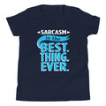 Sarcasm Is The Best Thing Kid's - Adult & Kids T-Shirts, Sweatshirts & Hoodies apparel design preview 1