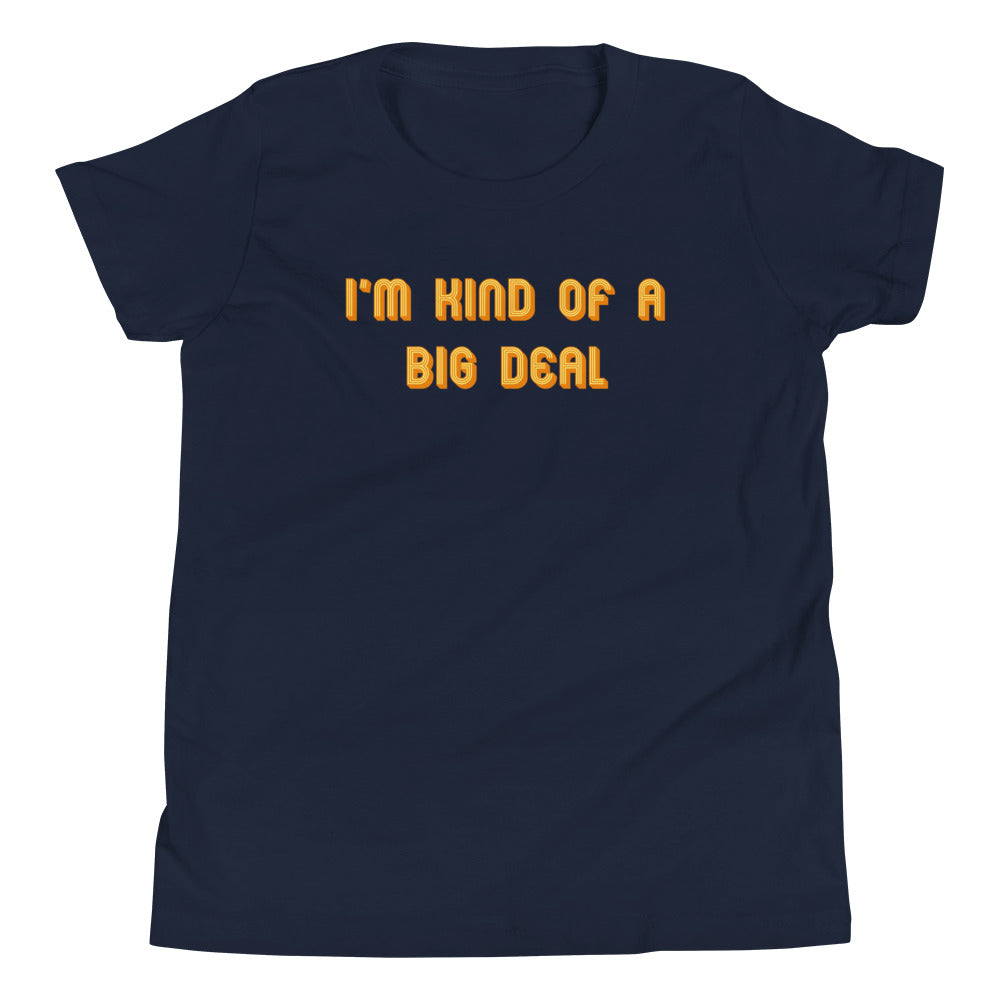 I'm Kind of a Big Deal Kid's - Adult & Kids T-Shirts, Sweatshirts & Hoodies apparel design preview 1