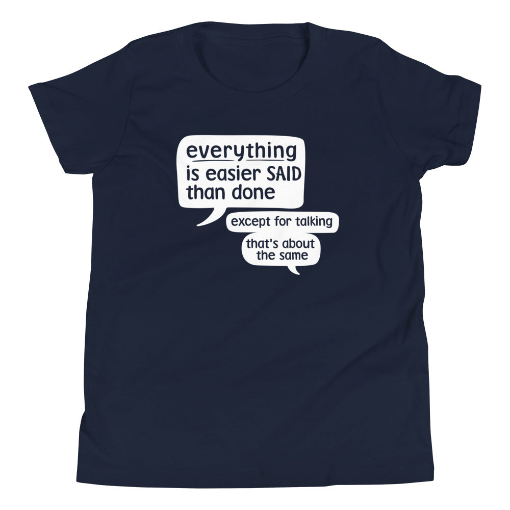 Everything Is Easier Said Than Done Kid's - Adult & Kids T-Shirts, Sweatshirts & Hoodies apparel design preview 1