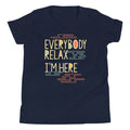 Everybody Relax I'm Here Kid's - Adult & Kids T-Shirts, Sweatshirts & Hoodies apparel design preview 1