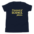 A Moment of Science, Please Kid's - Adult & Kids T-Shirts, Sweatshirts & Hoodies apparel design preview 1
