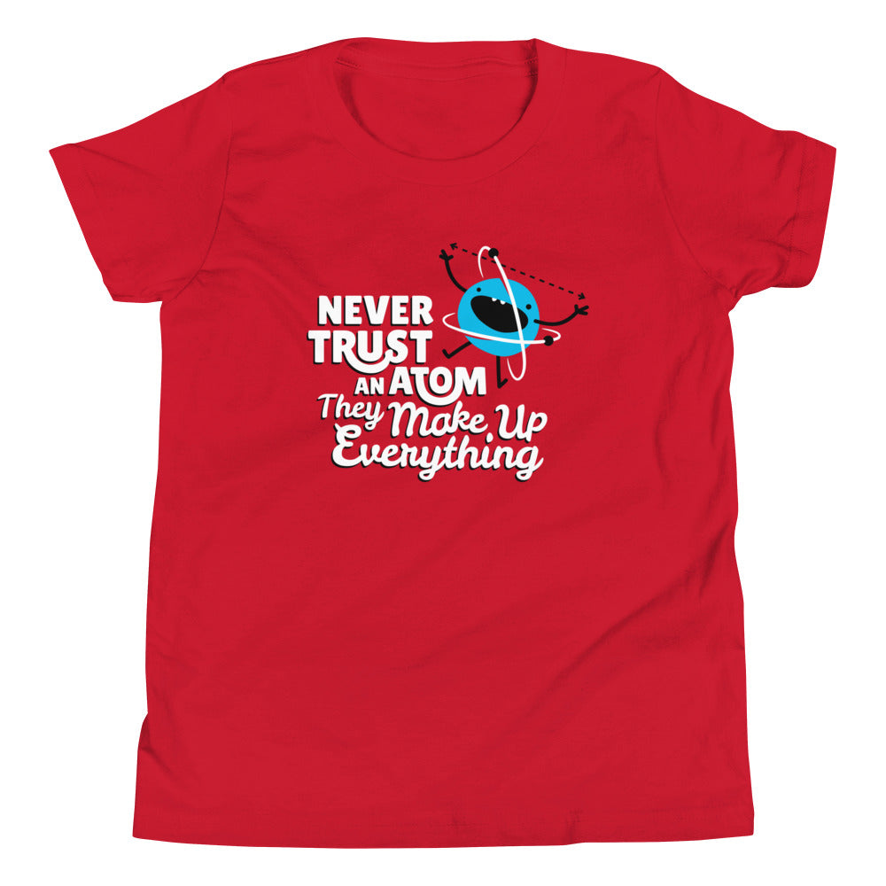 Never Trust An Atom, They Make Up Everything Kid's - Adult & Kids T-Shirts, Sweatshirts & Hoodies apparel design preview 1