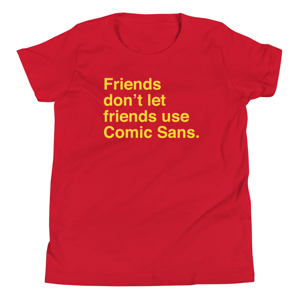 Friends Don't Let Use Comic Sans Kid's - Adult & Kids T-Shirts, Sweatshirts & Hoodies apparel design preview 1