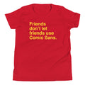 Friends Don't Let Use Comic Sans Kid's - Adult & Kids T-Shirts, Sweatshirts & Hoodies apparel design preview 1