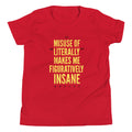 Misuse of Literally Makes Me Figuratively Insane - Adult & Kids T-Shirts, Sweatshirts & Hoodies apparel design preview 1