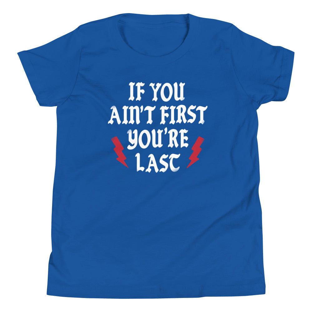 If You Ain't First You're Last Kid's - Adult & Kids T-Shirts, Sweatshirts & Hoodies apparel design preview 1