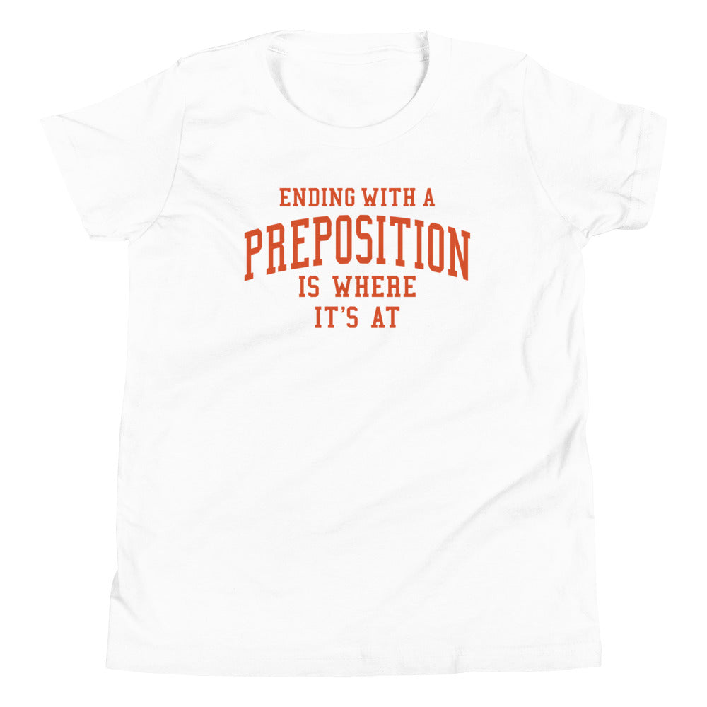 Ending With A Preposition Is Where It's At Kid's - Adult & Kids T-Shirts, Sweatshirts & Hoodies apparel design preview 1