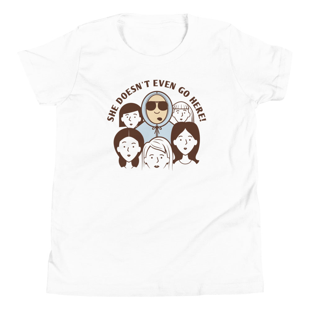 She Doesn't Even Go Here! Kid's - Adult & Kids T-Shirts, Sweatshirts & Hoodies apparel design preview 1
